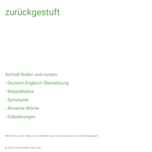 Wie schreibt man zurückgestuft? Bedeutung, Synonym, Antonym & Zitate.