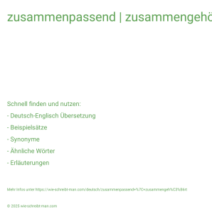 Wie schreibt man zusammenpassend | zusammengehört? Bedeutung, Synonym, Antonym & Zitate.