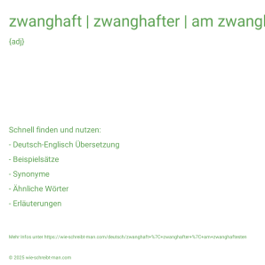 Wie schreibt man zwanghaft | zwanghafter | am zwanghaftesten? Bedeutung, Synonym, Antonym & Zitate.