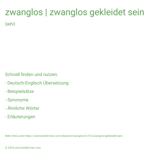 Wie schreibt man zwanglos | zwanglos gekleidet sein? Bedeutung, Synonym, Antonym & Zitate.