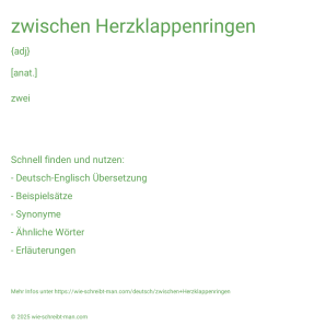 Wie schreibt man zwischen Herzklappenringen? Bedeutung, Synonym, Antonym & Zitate.